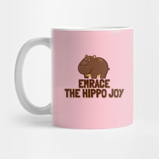 Embrace the hippo joy Mug